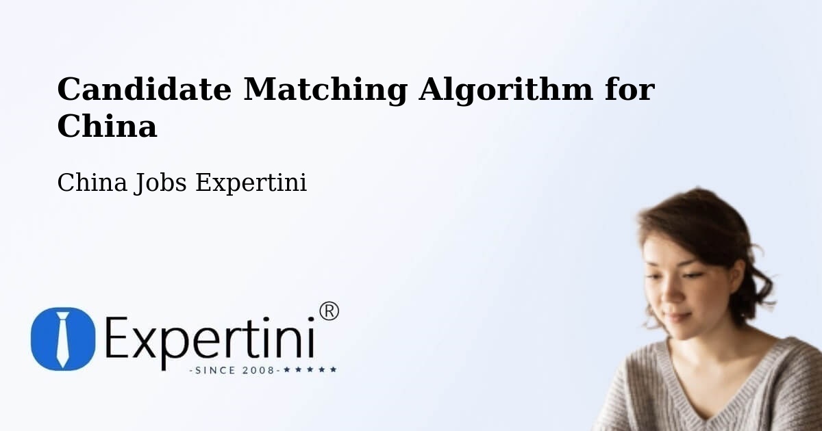 Candidate Matching Algorithm Overview – Jinan - China Jobs Expertini