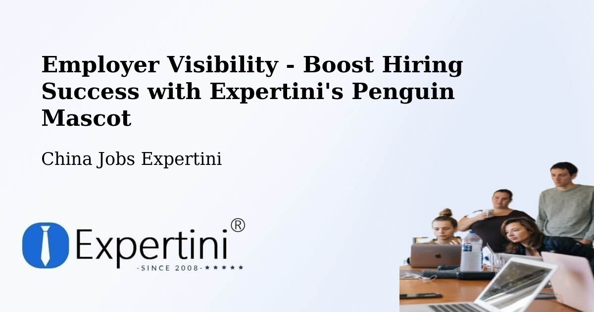 CV and Resume Visibility Optimization – Jinan - China Jobs Expertini